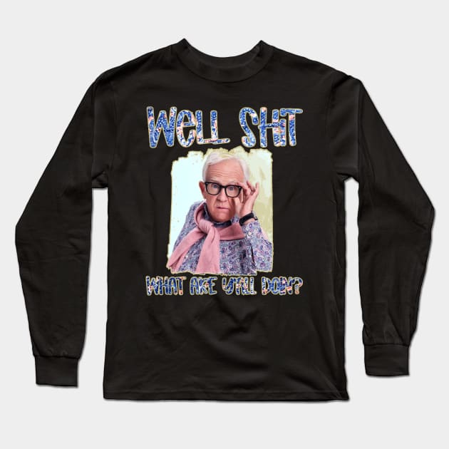 Vintage Well Shit - Leslie Jordan Long Sleeve T-Shirt by MManoban